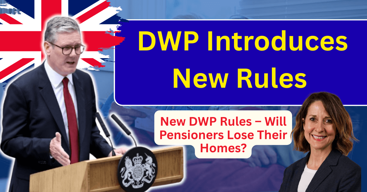 DWP Home Ownership Rules 2025 – What UK Pensioners Need to Know