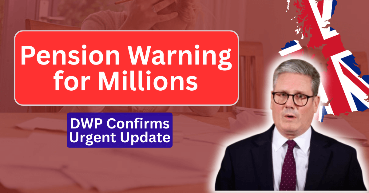 Pension Warning for Millions: DWP Confirms Urgent Update