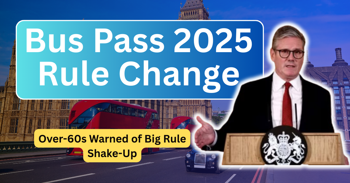 Bus Pass Changes 2025: Over-60s Warned of Big Rule Shake-Up
