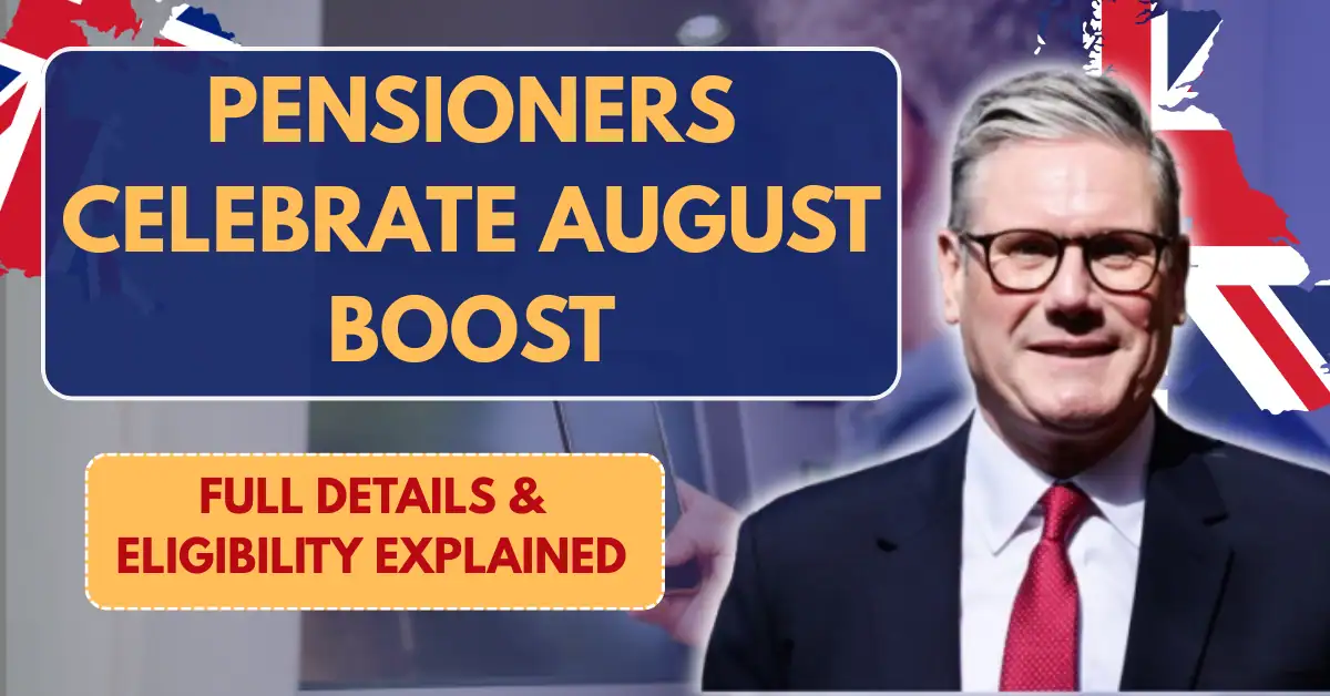 UK Pensioners Get August Boost – Eligibility Explained